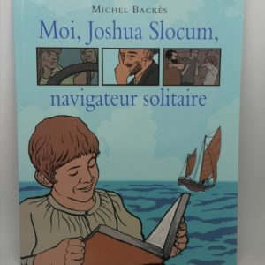 Moi Joshua Slocum navigateur solitaire L'école des loisirs
