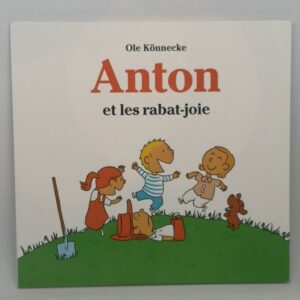 Anton et les rabat-joie L'école des loisirs