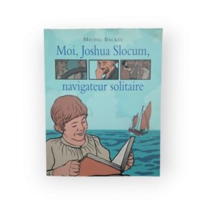 Moi Joshua Slocum navigateur solitaire L'école des loisirs